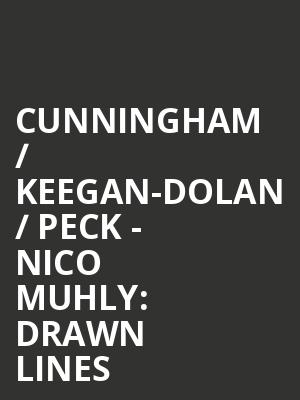 Cunningham / Keegan-Dolan / Peck — Nico Muhly: Drawn Lines at Sadlers Wells Theatre